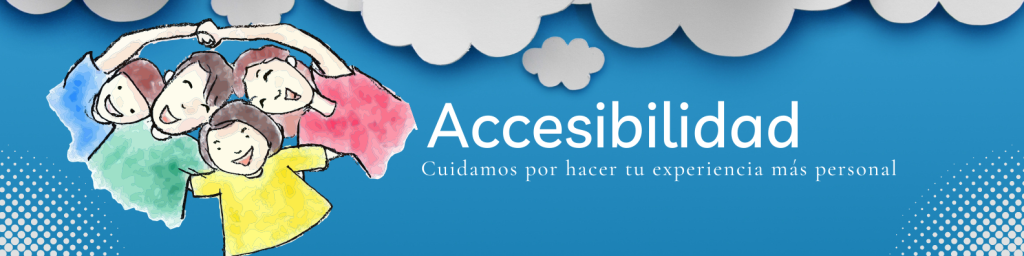 Accesibilidad — Cuidamos por hacer tu experiencia inclusiva