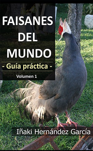 Portada de Faisanes del mundo. Guía práctica, volumen 1